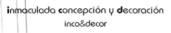 INMACULADA CONCEPCION Y DECORACION INCO&DECOR