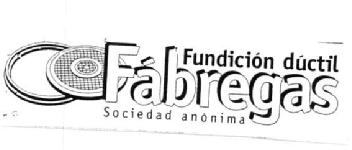 FUNDICION DUCTIL FABREGAS SOCIEDAD ANONIMA