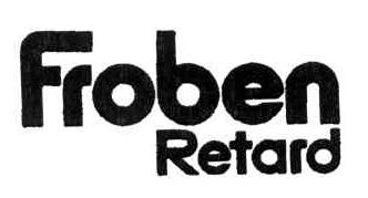 FROBEN RETARD