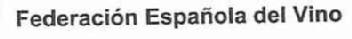 FEDERACION ESPAÑOLA DEL VINO