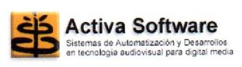 ACTIVA SOFTWARE SISTEMAS DE AUTOMATIZACION Y DESARROLLOS EN TECNOLOGIA AUDIOVISUAL PARA DIGITAL MEDIA