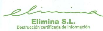ELIMINA S.L. DESTRUCCION CERTIFICADA DE INFORMACION