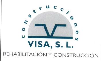 CONSTRUCCIONES VISA, S.L. REHABILITACION Y CONSTRUCCION