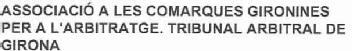 ASSOCIACIO A LES COMARQUES GIRONINES PER A L'ARBITRATGE. TRIBUNAL ARBITRAL DE GIRONA