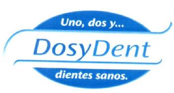 UNO, DOS Y... DOSYDENT DIENTES SANOS