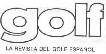 GOLF LA REVISTA DEL GOLF ESPAÑOL