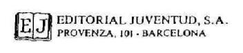 EJ EDITORIAL JUVENTUD, S.A. PROVENZA, 101 - BARCELONA