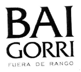 BAI GORRI FUERA DE RANGO