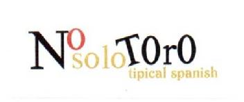 NOSOLOTORO TIPICAL SPANISH