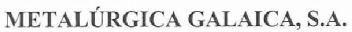 METALURGICA GALAICA, S.A