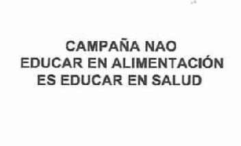 CAMPAÑA NAO EDUCAR EN ALIMENTACION ES EDUCAR EN SALUD