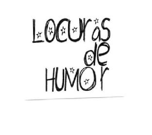 LOCURAS DE HUMOR