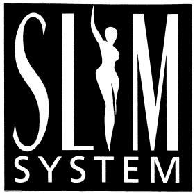SLIM SYSTEM
