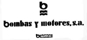 B BOMBAS Y MOTORES, S.A. BYMO