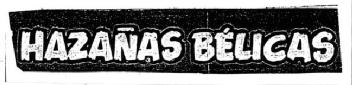 HAZAÑAS BELICAS