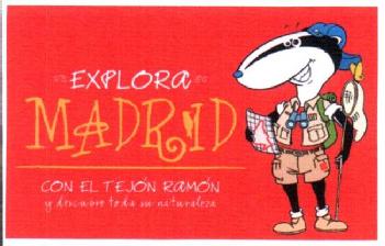 EXPLORA MADRID CON EL TEJON RAMON Y DESCUBRE TODA SU NATURALEZA