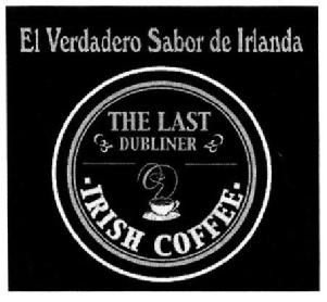 EL VERDADERO SABOR DE IRLANDA THE LAST DUBLINER IRISH COFFEE