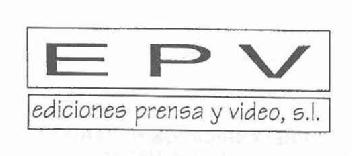 E P V EDICIONES PRENSA Y VIDEO, S.L