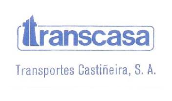 TRANSCASA TRANSPORTES CASTIÑEIRA, S.A