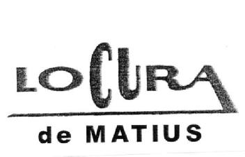 LOCURA DE MATIUS