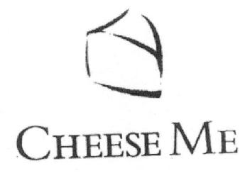 CHEESE ME