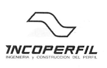 INCOPERFIL INGENIERIA Y CONSTRUCCION DEL PERFIL