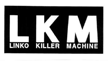 LKM LINKO KILLER MACHINE