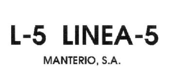 L-5 LINEA-5 MANTERIO, S.A