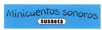 MINICUENTOS SONOROS SUSAETA