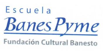 ESCUELA BANESPYME FUNDACION CULTURAL BANESTO