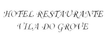 HOTEL RESTAURANTE VILA DO GROVE