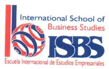 INTERNATIONAL SCHOOL OF BUSINESS STUDIES ISBS ESCUELA INTERNACIONAL DE ESTUDIOS EMPRESARIALES