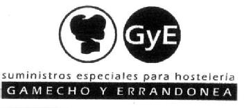 GYE SUMINISTROS ESPECIALES PARA HOSTELERIA GAMECHO Y ERRANDONEA