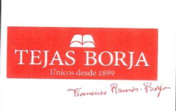 TEJAS BORJA UNICOS DESDE 1899 FRANCISCO RAMON BORJA