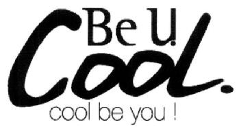 BE U COOL COOL BE YOU!
