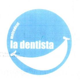 METRODENT LA DENTISTA