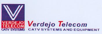 V VERDEJO TELECOM CATV SYSTEMS VERDEJO TELECOM CATV SYSTEMS AND EQUIPMENT