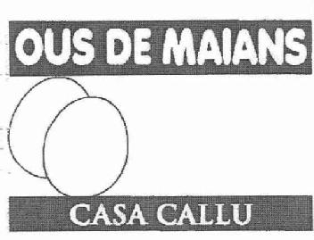 OUS DE MAIANS CASA CALLU