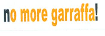 NO MORE GARRAFFA!
