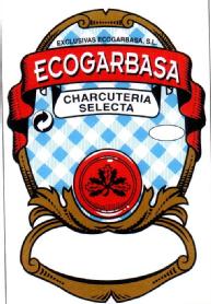 EXCLUSIVAS ECOGARBASA, S.L. ECOGARBASA CHARCUTERIA SELECTA