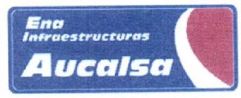 ENA INFRAESTRUCTURAS AUCALSA