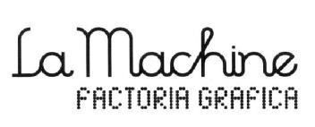 LA MACHINE FACTORIA GRAFICA
