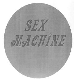 SEX MACHINE