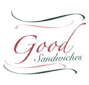 GOOD SANDWICHES