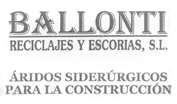 BALLONTI RECICLAJES Y ESCORIAS, S.L. ARIDOS SIDERURGICOS PARA LA CONSTRUCCION