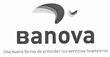 BANOVA UNA NUEVA FORMA DE ENTENDER LOS SERVICIOS FINANCIEROS