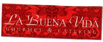 LA BUENA VIDA GOURMET & CATERING
