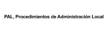 PAL, PROCEDIMIENTOS DE ADMINISTACION LOCAL