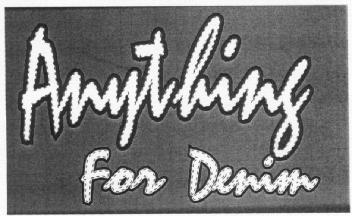 ANYTHING FOR DENIM