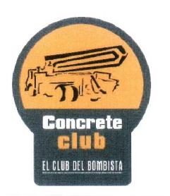CONCRETE CLUB EL CLUB DEL BOMBISTA